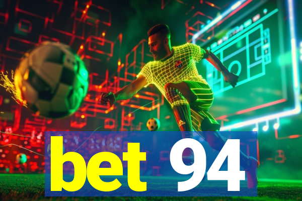 bet 94